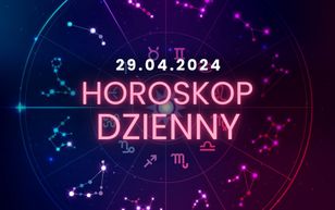 Horoskop dzienny – 29 kwietnia. Baran, Byk, Bliźnięta, Rak, Lew, Panna, Waga, Skorpion, Strzelec, Koziorożec, Wodnik, Ryby