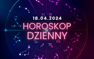 Horoskop dzienny – 18 kwietnia. Baran, Byk, Bliźnięta, Rak, Lew, Panna, Waga, Skorpion, Strzelec, Koziorożec, Wodnik, Ryby