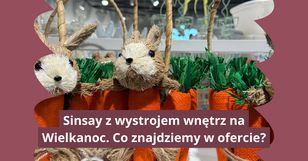 Nowości w Sinsay. Ta kolekcja wielkanocna cię zachwyci