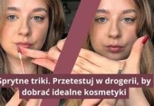Sprytne triki. Przetestuj w drogerii, by dobrać idealne kosmetyki