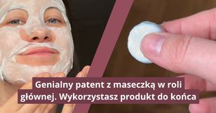 Wykorzystaj maseczkę do końca. Oto sprytny trik